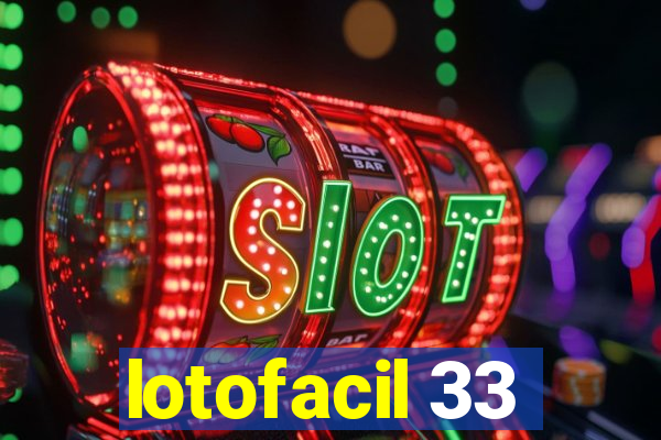 lotofacil 33